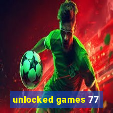 unlocked games 77